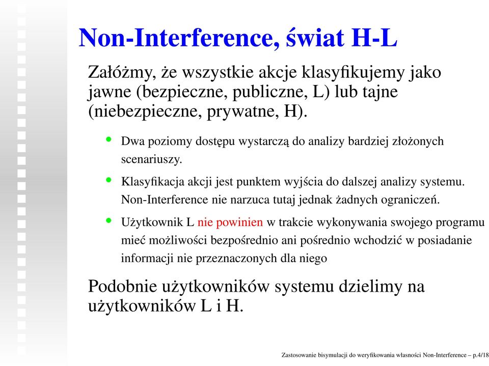 Non-Interference nie narzuca tutaj jednak żadnych ograniczeń.