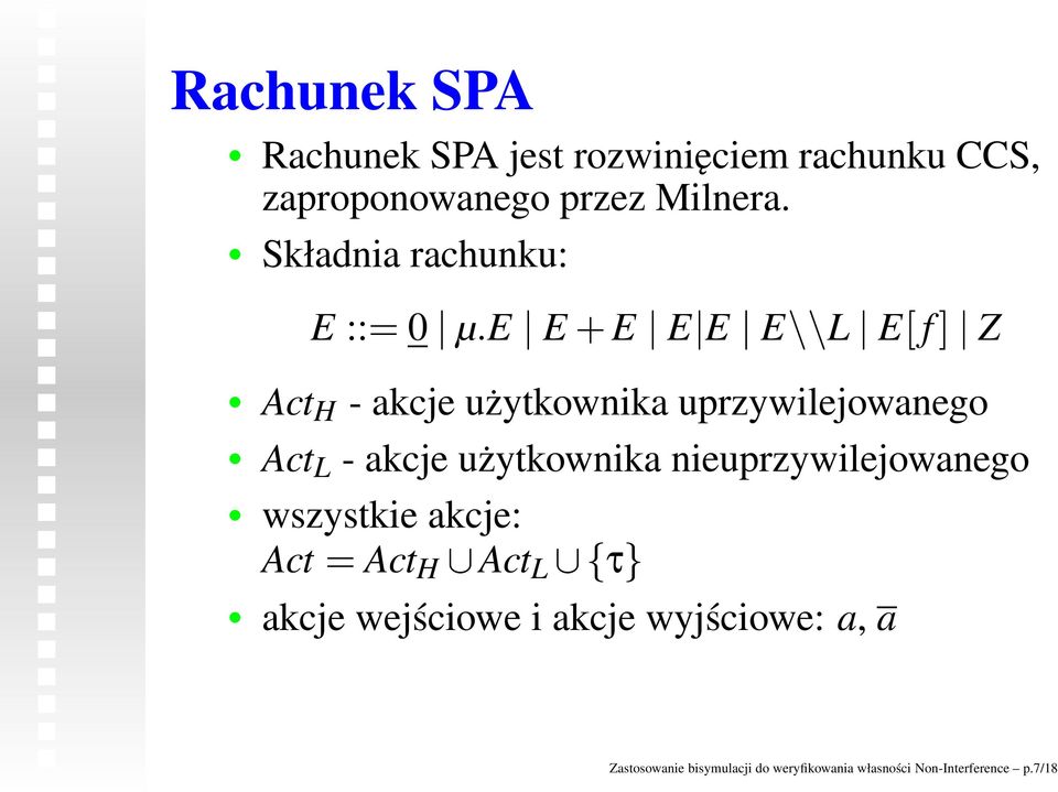 Act L - akcje użytkownika nieuprzywilejowanego wszystkie akcje: Act Act H Act L τ akcje