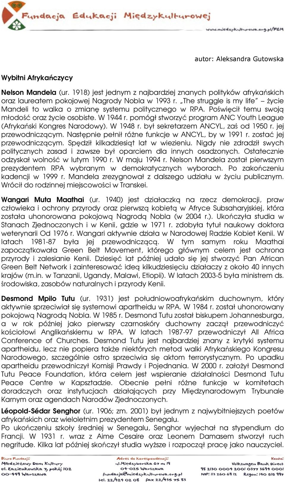 pomógł stworzyć program ANC Youth League (Afrykański Kongres Narodowy). W 1948 r. był sekretarzem ANCYL, zaś od 1950 r. jej przewodniczącym. Następnie pełnił róŝne funkcje w ANCYL, by w 1991 r.