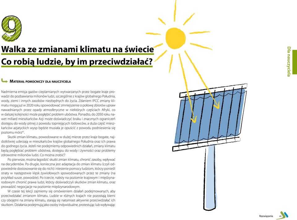 Południa, wody, ziemi i innych zasobów niezbędnych do życia.