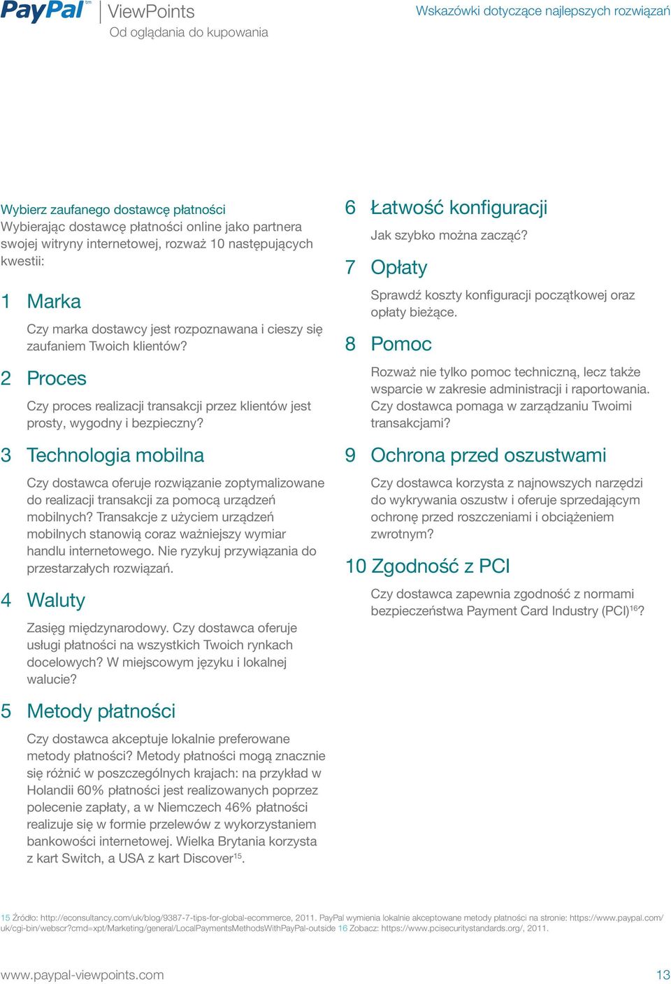 3 Technologia mobilna Czy dostawca oferuje rozwiązanie zoptymalizowane do realizacji transakcji za pomocą urządzeń mobilnych?