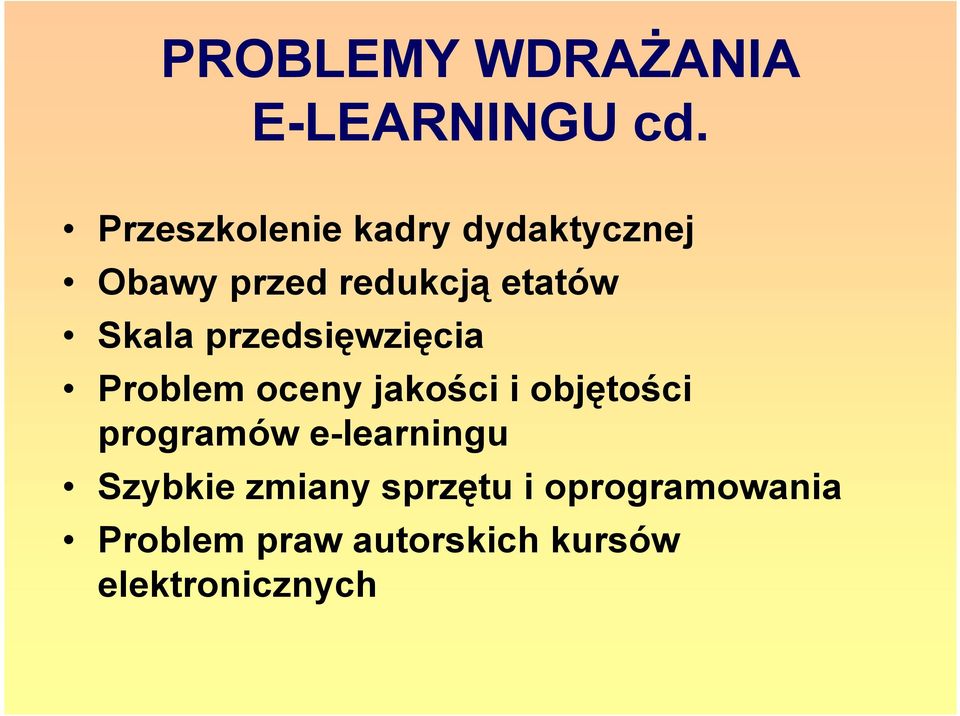 Skala przedsięwzięcia Problem oceny jakości i objętości