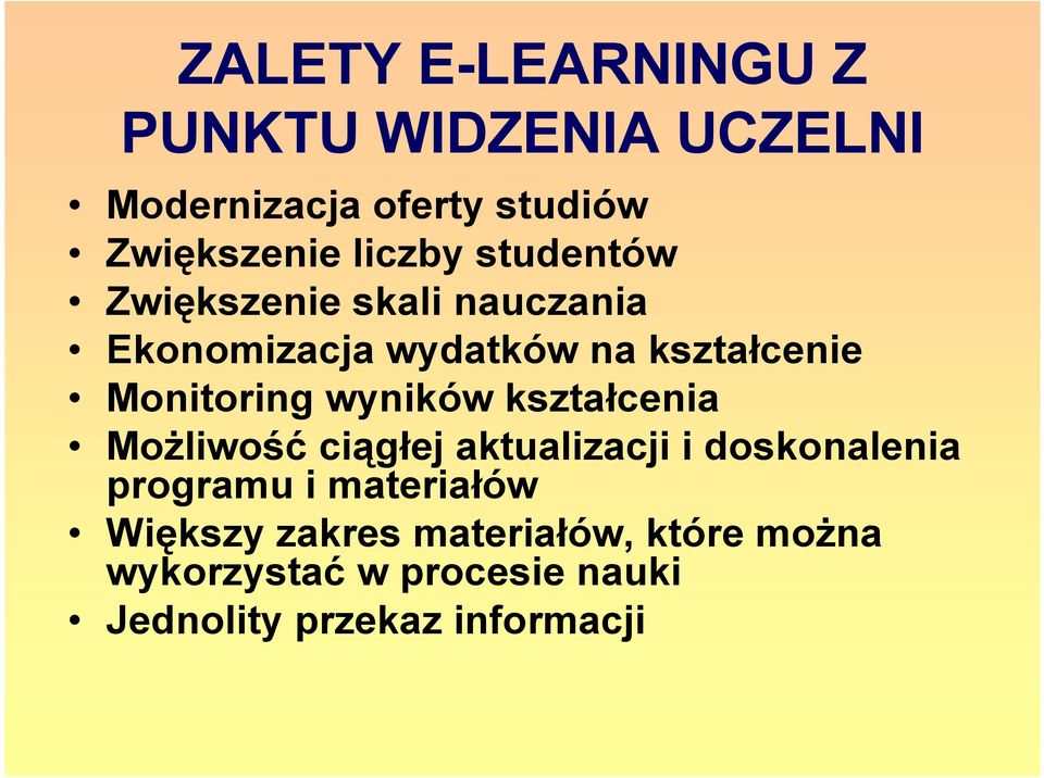 Monitoring wyników kształcenia Możliwość ciągłej aktualizacji i doskonalenia programu i