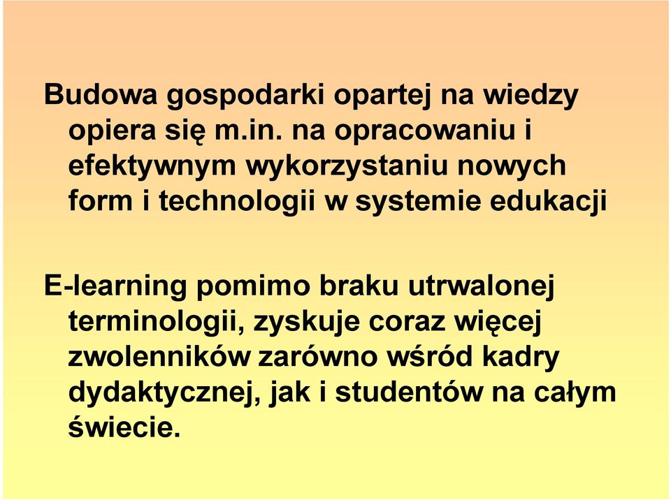 systemie edukacji E-learning pomimo braku utrwalonej terminologii,