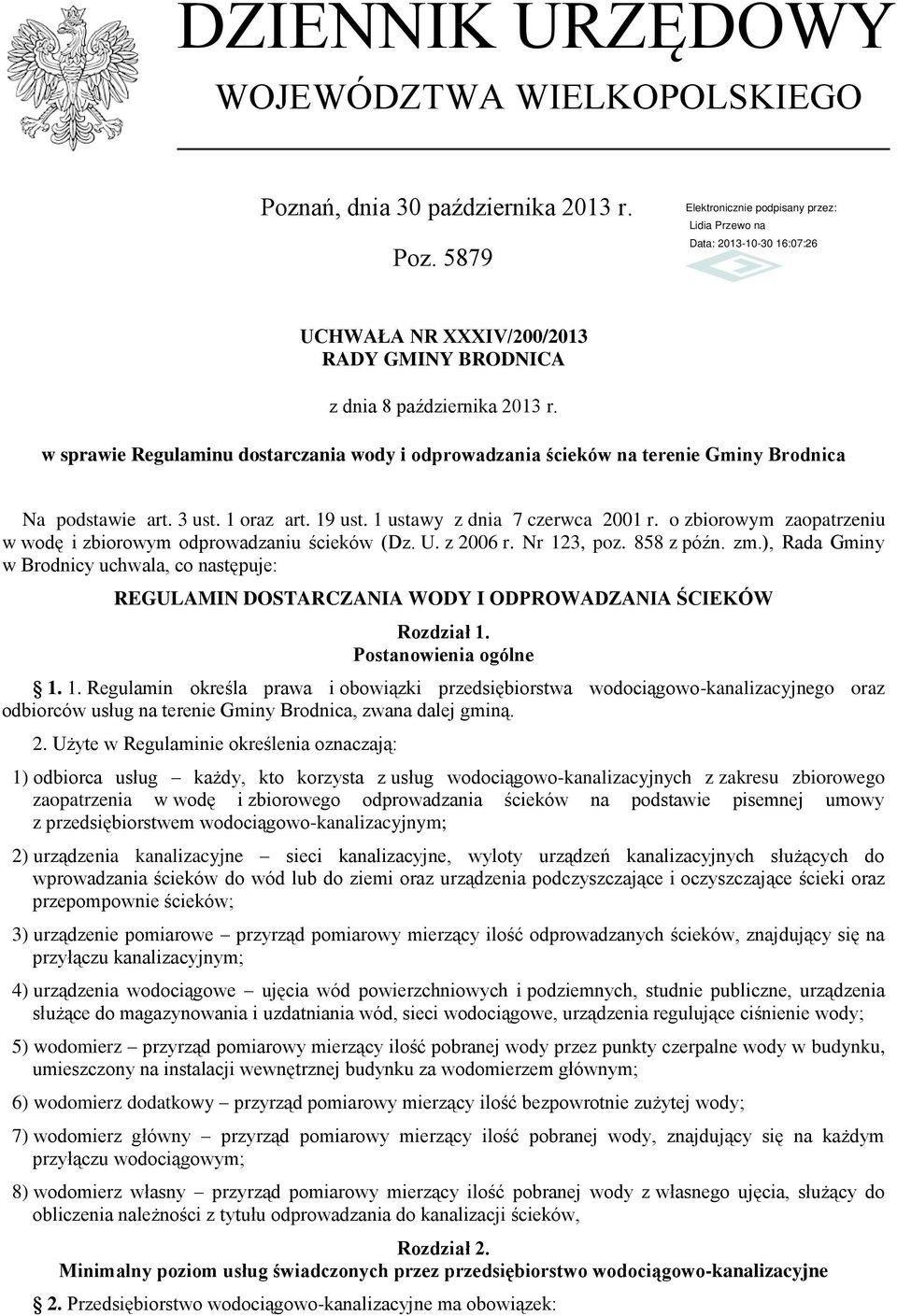 o zbiorowym zaopatrzeniu w wodę i zbiorowym odprowadzaniu ścieków (Dz. U. z 2006 r. Nr 123, poz. 858 z późn. zm.