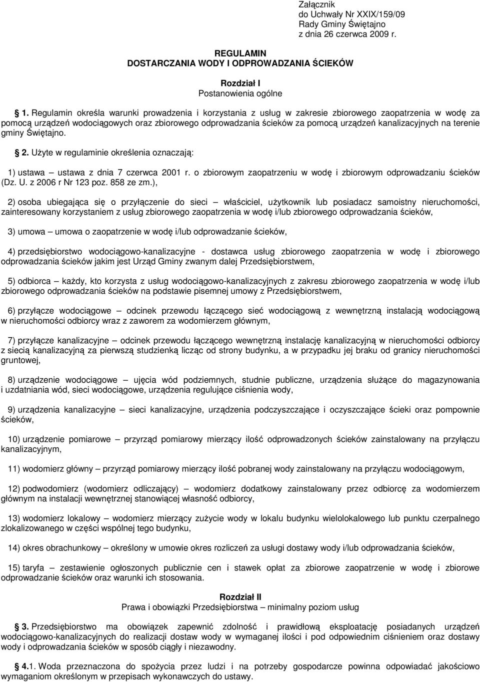 kanalizacyjnych na terenie gminy Świętajno. 2. UŜyte w regulaminie określenia oznaczają: 1) ustawa ustawa z dnia 7 czerwca 2001 r.