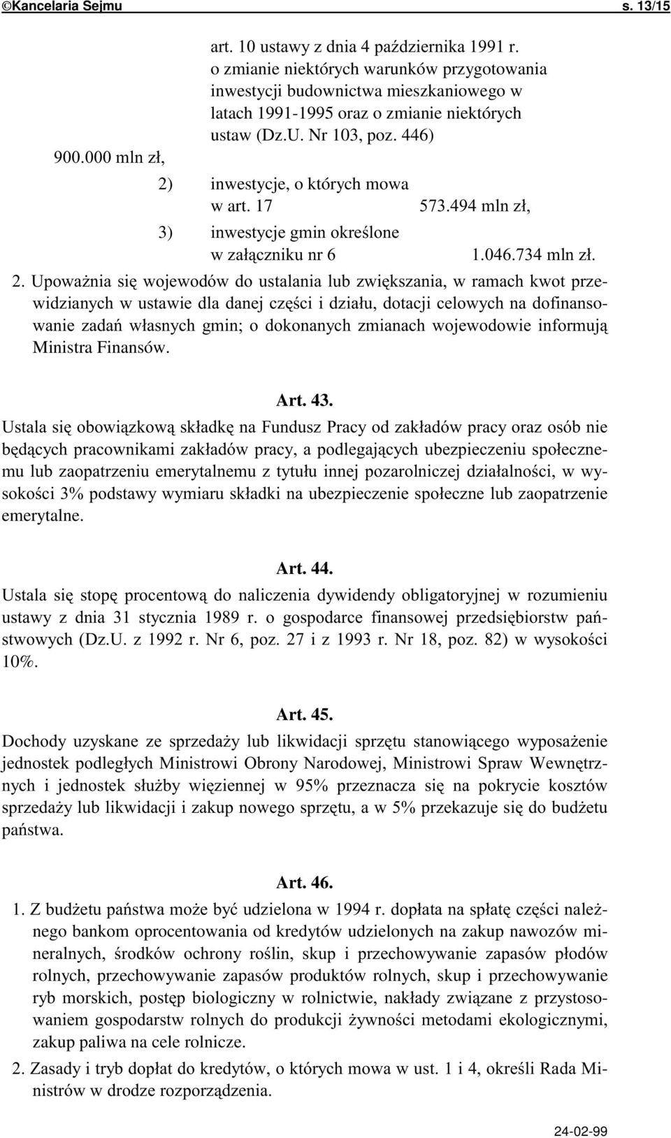 Nr 103, poz. 446) 2) inwestycje, o których mowa w art. 17 +."(%( 3) *! #(!."( $ * e- * * 5 o- F * 5* Ministra Finansów. Art. 43. -1 * e- * * y- "4 emerytalne.