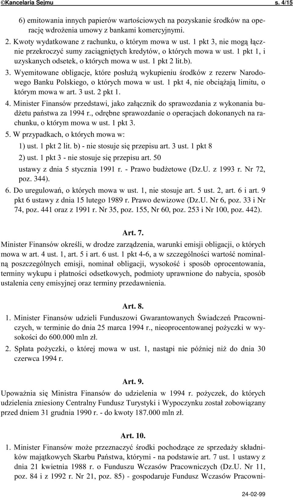441 oraz z 1991 r. Nr 35, poz. 155, Nr 60, poz. 253 i Nr 100, poz. 442). Art. 7., - * * (+!(6! = l- * * = ustalenia ceny emisyjnej oraz terminy przedawnienia. Art. 8., - - <C 1i- $+%%( * y-!