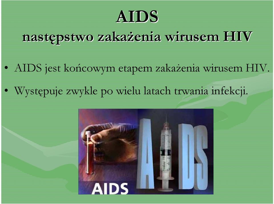 zakaŝenia wirusem HIV.