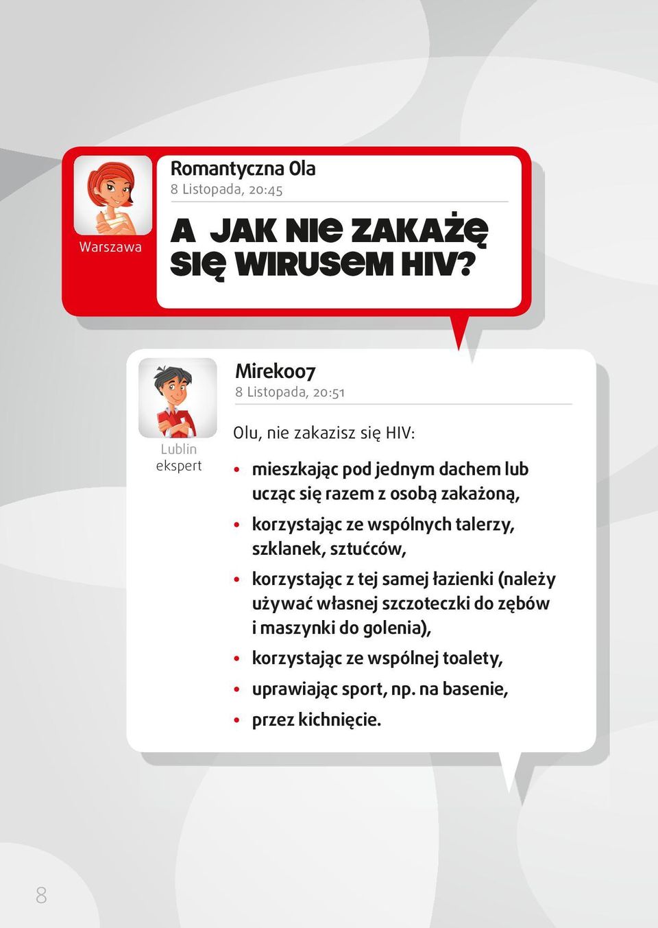 razem z osobą zakażoną, korzystając ze wspólnych talerzy, szklanek, sztućców, korzystając z tej samej łazienki