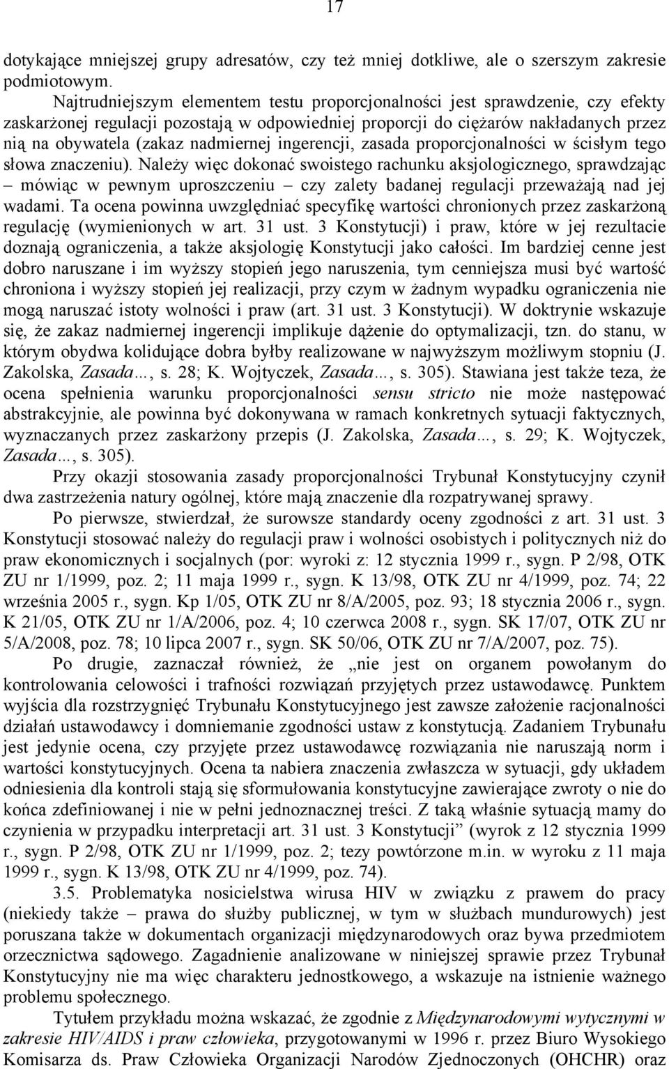 nadmiernej ingerencji, zasada proporcjonalności w ścisłym tego słowa znaczeniu).