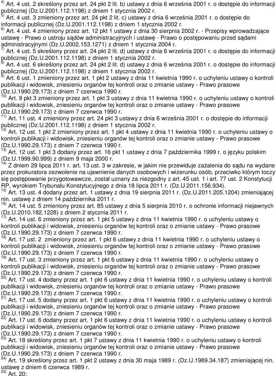 12 pkt 1 ustawy z dnia 30 sierpnia 2002 r. - Przepisy wprowadzające ustawę - Prawo o ustroju sądów administracyjnych i ustawę - Prawo o postępowaniu przed sądami administracyjnymi (Dz.U.2002.153.