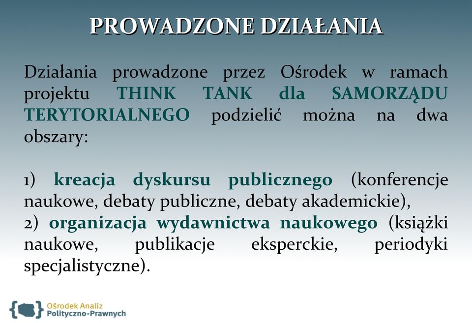 publicznego (konferencje naukowe, debaty publiczne, debaty akademickie), 2)