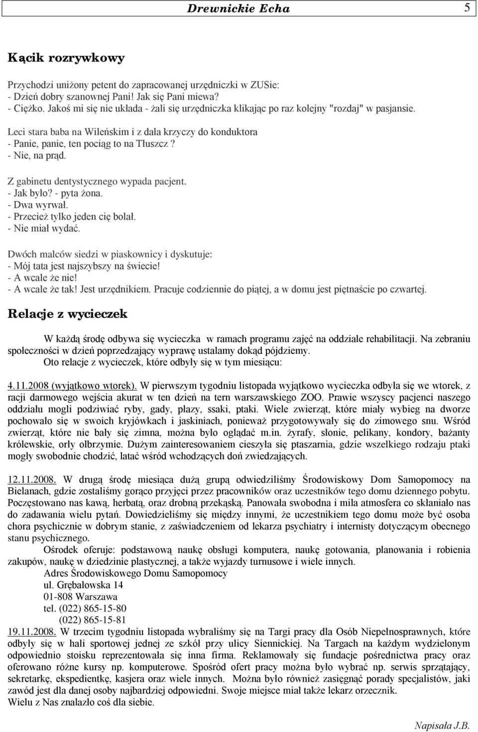 - Nie, na prąd. Z gabinetu dentystycznego wypada pacjent. - Jak było? - pyta żona. - Dwa wyrwał. - Przecież tylko jeden cię bolał. - Nie miał wydać.