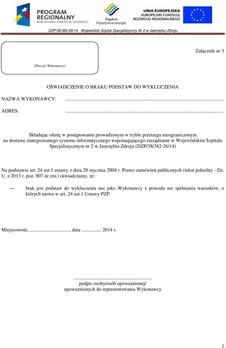 zarządzanie w Wojewódzkim Szpitalu Na podstawie art. 24 ust.1 ustawy z dnia 29 stycznia 2004 r. Prawo zamówień publicznych (tekst jednolity - Dz.