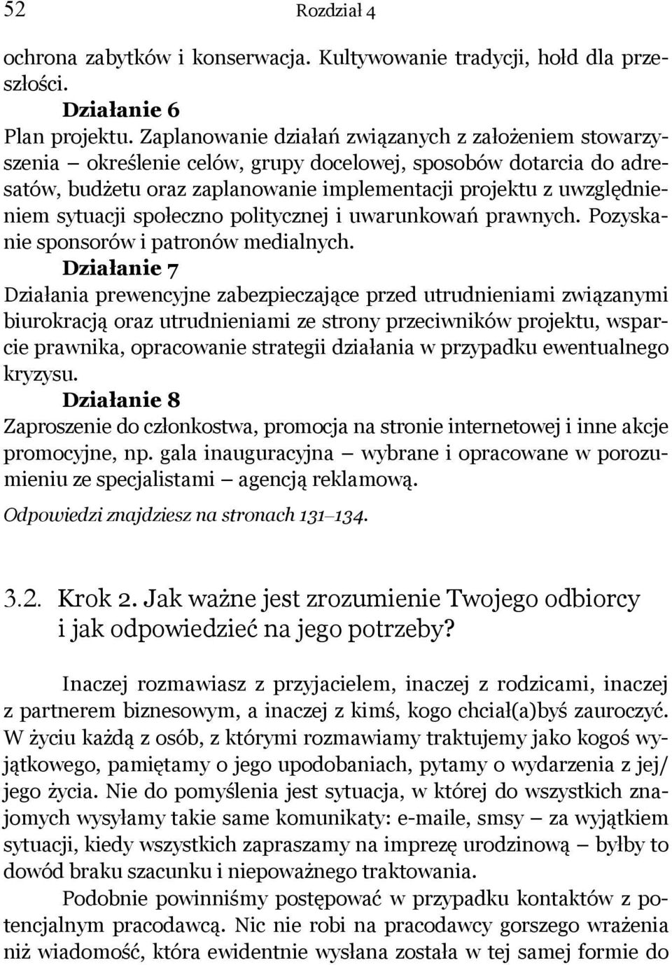 sytuacji społeczno politycznej i uwarunkowań prawnych. Pozyskanie sponsorów i patronów medialnych.