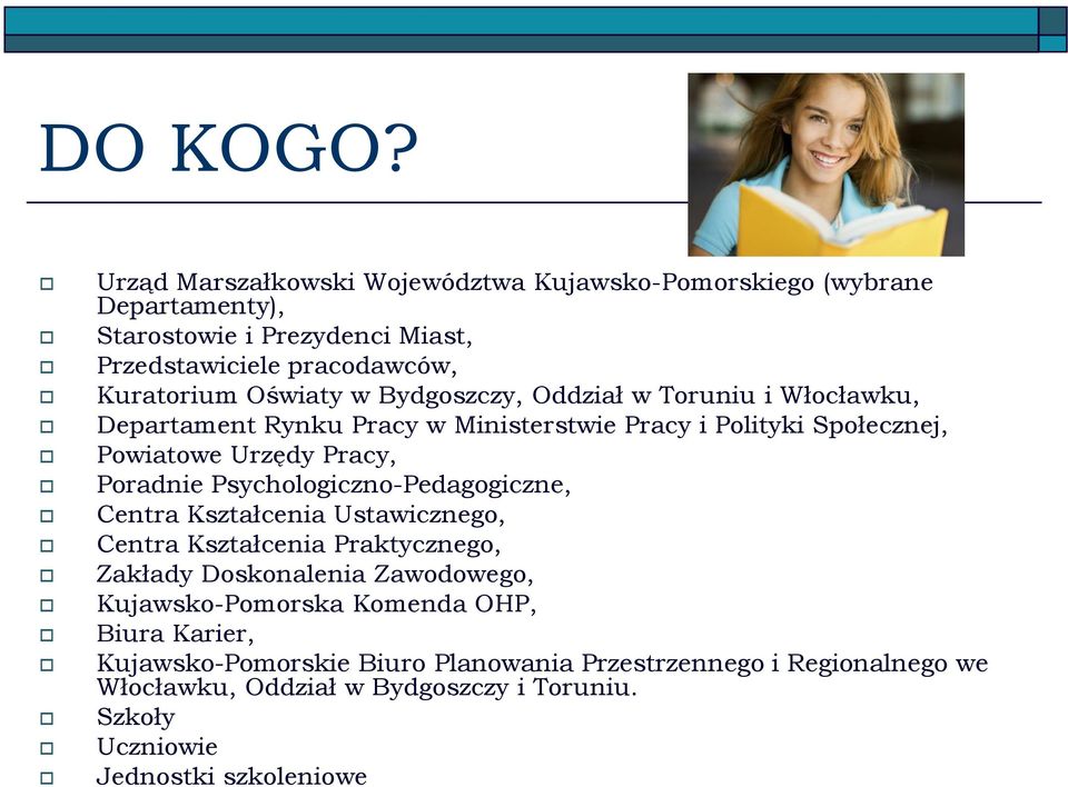 Bydgoszczy, Oddział w Toruniu i Włocławku, Departament Rynku Pracy w Ministerstwie Pracy i Polityki Społecznej, Powiatowe Urzędy Pracy, Poradnie