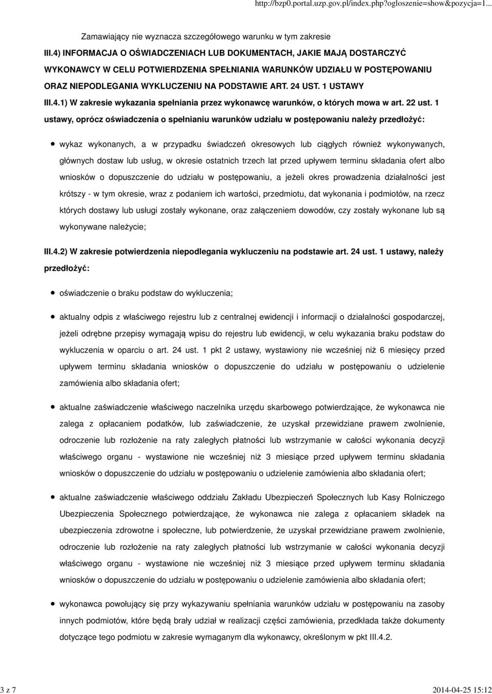 1 ustawy, oprócz oświadczenia o spełnianiu warunków udziału w postępowaniu należy przedłożyć: wykaz wykonanych, a w przypadku świadczeń okresowych lub ciągłych również wykonywanych, głównych dostaw