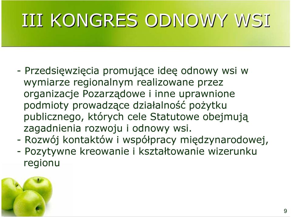 publicznego, których cele Statutowe obejmują zagadnienia rozwoju i odnowy wsi.