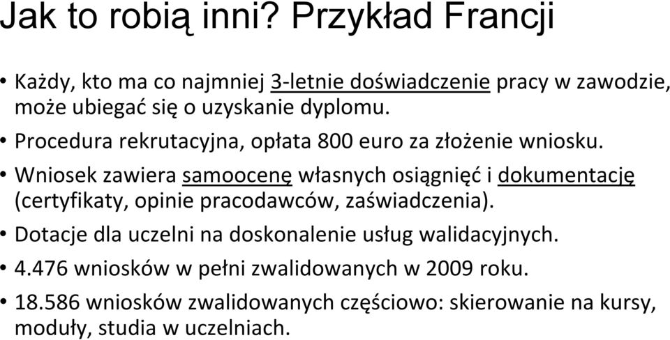 Procedura rekrutacyjna, opłata 800 euro za złożenie wniosku.