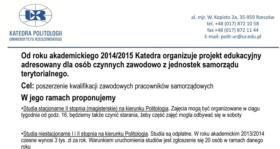 Zajęcia mogą być organizowane w ciągu tygodnia od godz.