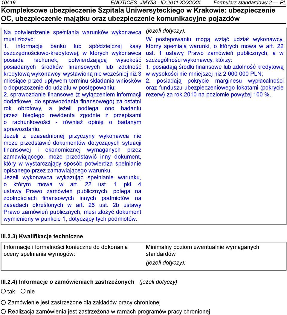 wystawioną wcześj niż 3 miesiące przed upływem terminu składania wniosków o dopuszcze do udziału w postępowaniu; 2.