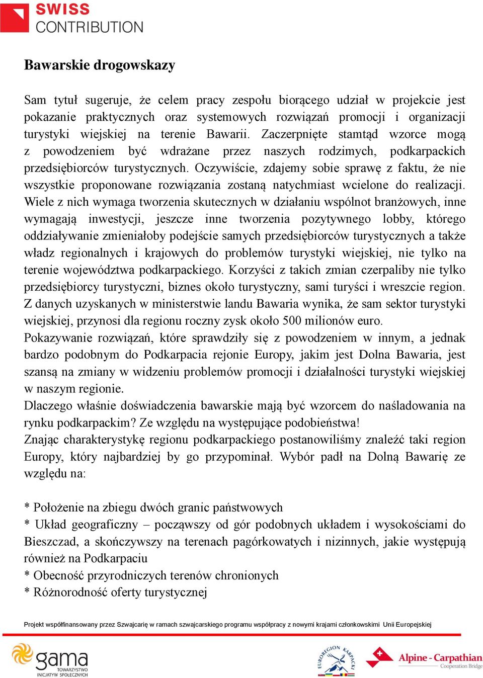 Oczywiście, zdajemy sobie sprawę z faktu, że nie wszystkie proponowane rozwiązania zostaną natychmiast wcielone do realizacji.