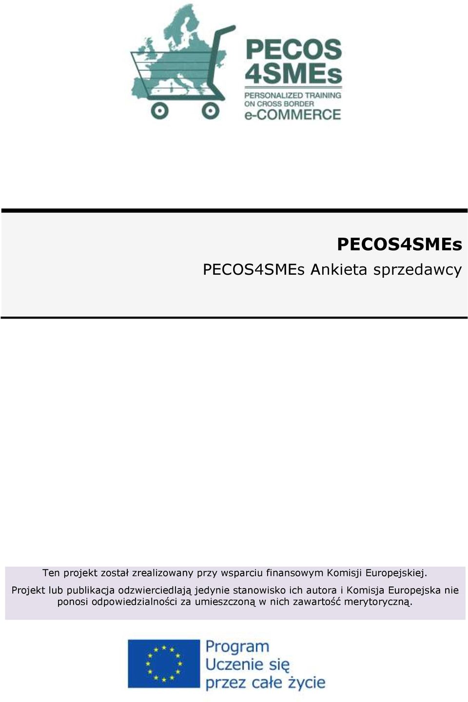 Projekt lub publikacja odzwierciedlają jedynie stanowisko ich autora i