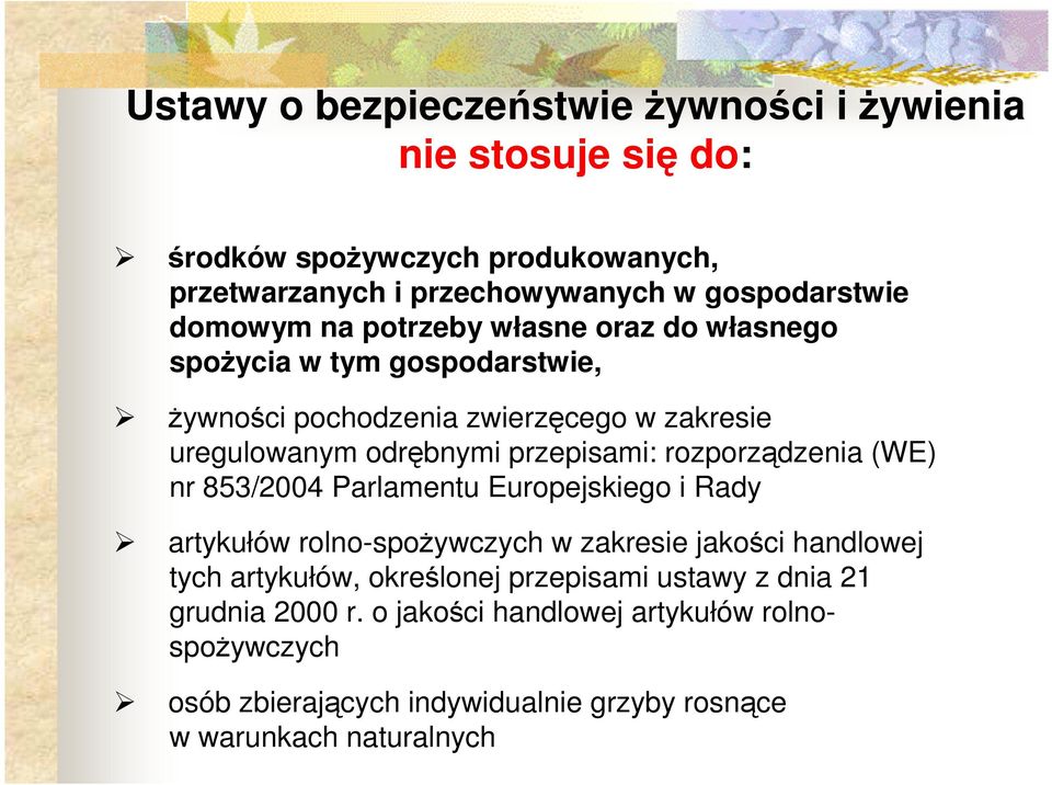 rozporządzenia (WE) nr 853/2004 Parlamentu Europejskiego i Rady artykułów rolno-spożywczych w zakresie jakości handlowej tych artykułów, określonej