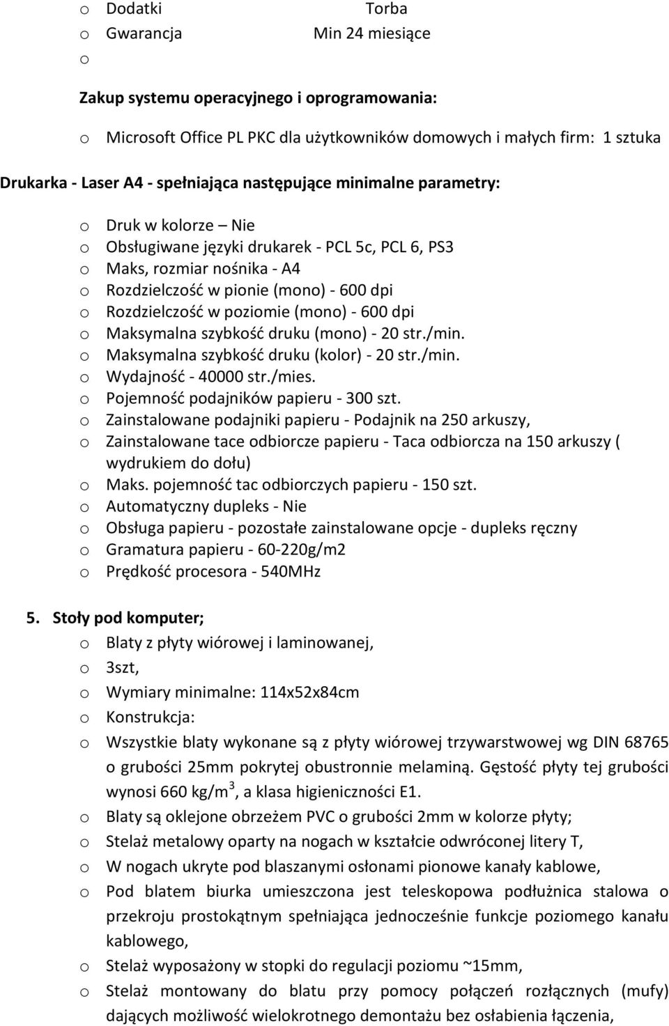 Rozdzielczośd w poziomie (mono) - 600 dpi o Maksymalna szybkośd druku (mono) - 20 str./min. o Maksymalna szybkośd druku (kolor) - 20 str./min. o Wydajnośd - 40000 str./mies.