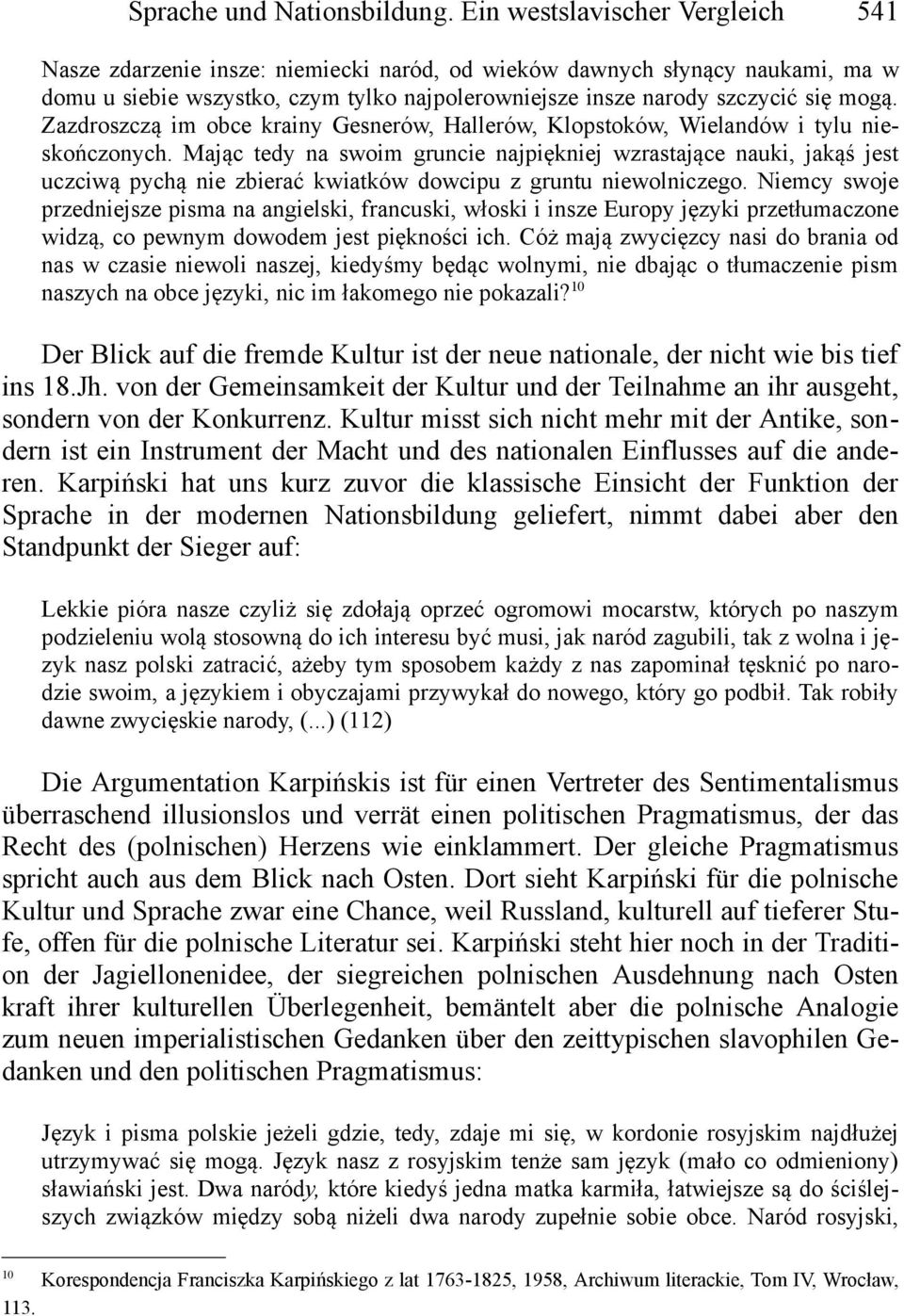 Zazdroszczą im obce krainy Gesnerów, Hallerów, Klopstoków, Wielandów i tylu nieskończonych.