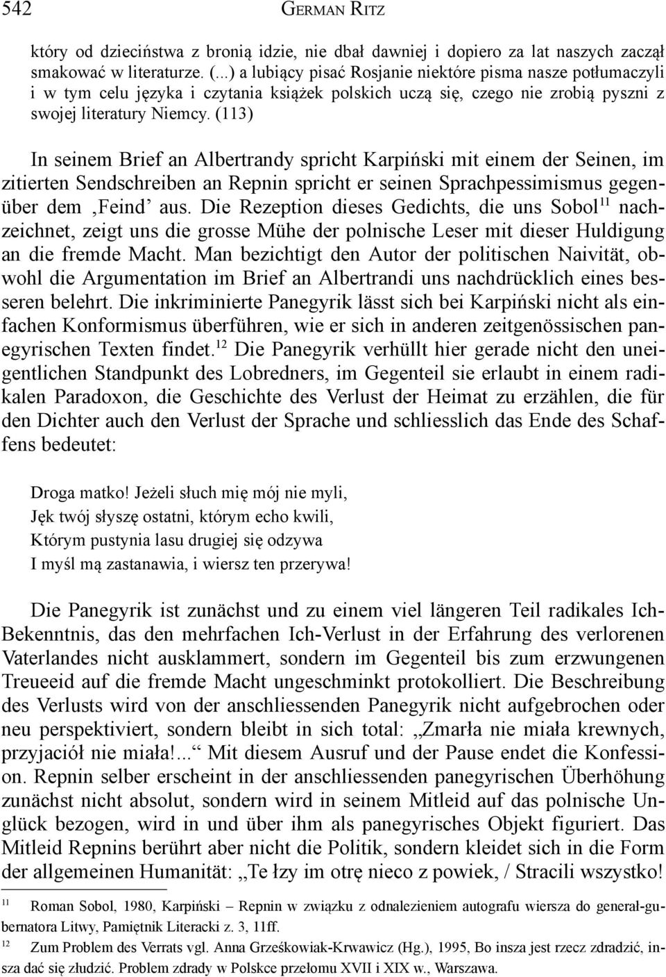 (113) In seinem Brief an Albertrandy spricht Karpiński mit einem der Seinen, im zitierten Sendschreiben an Repnin spricht er seinen Sprachpessimismus gegenüber dem Feind aus.