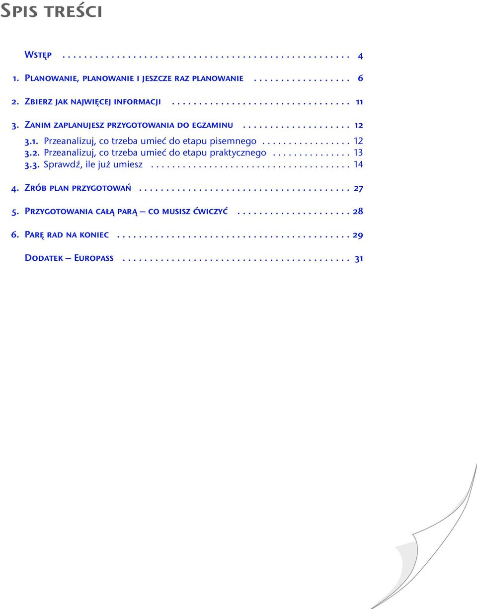 .............. 13 3.3. Sprawdź, ile już umiesz...................................... 14 4. Zrób plan przygotowań....................................... 27 5.