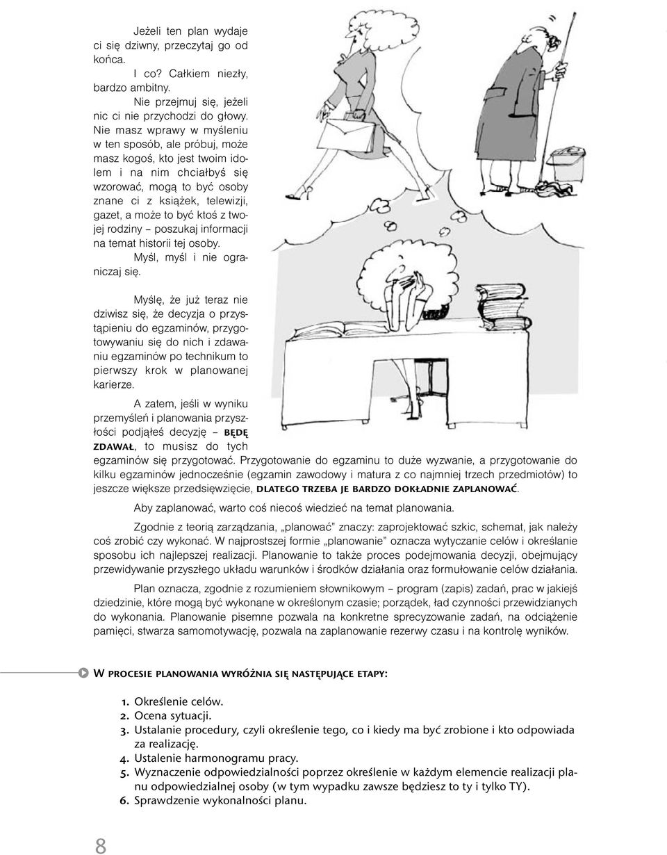 z twojej rodziny poszukaj informacji na temat historii tej osoby. Myśl, myśl i nie ograniczaj się.