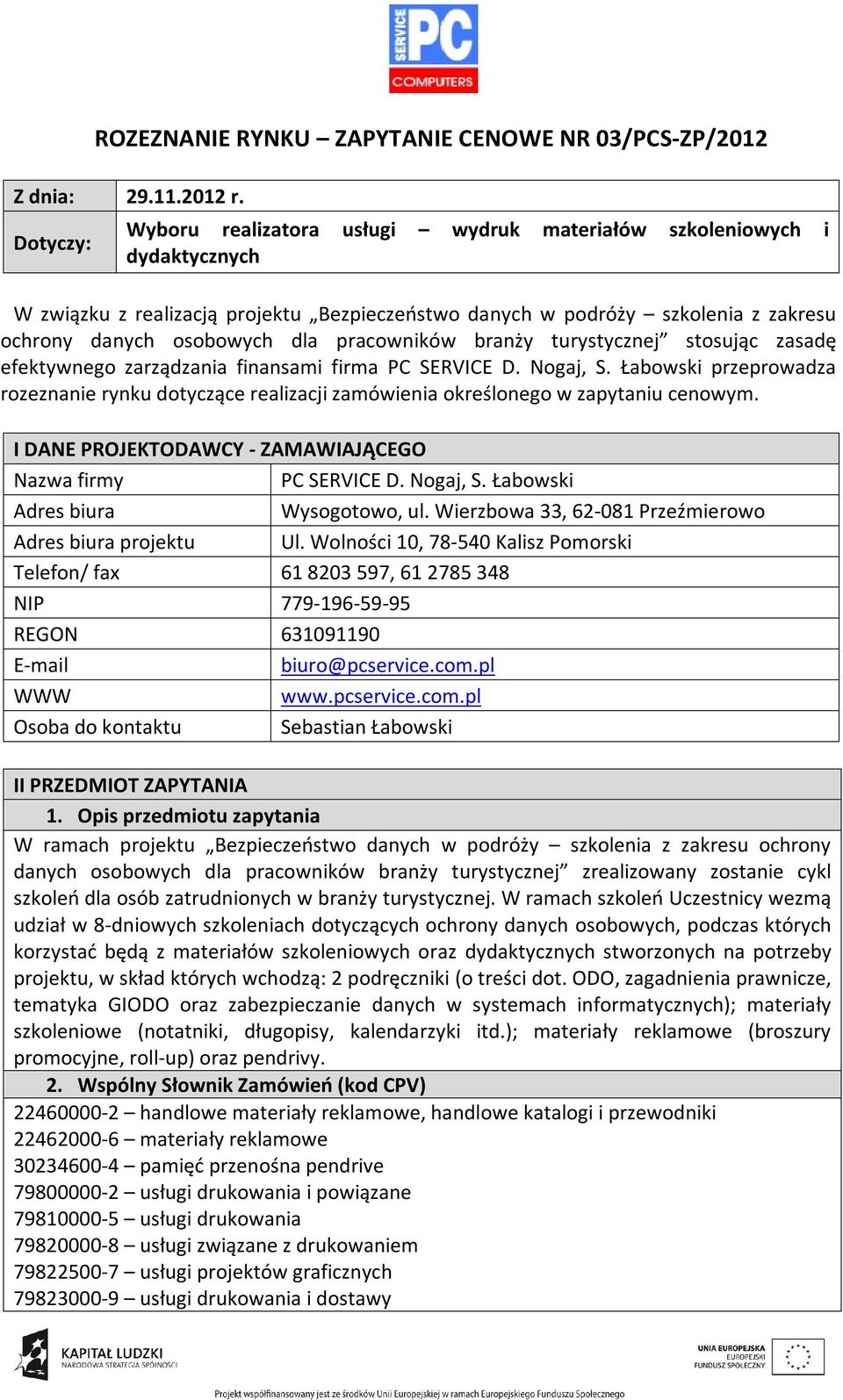 pracowników branży turystycznej stosując zasadę efektywnego zarządzania finansami firma PC SERVICE D. Nogaj, S.