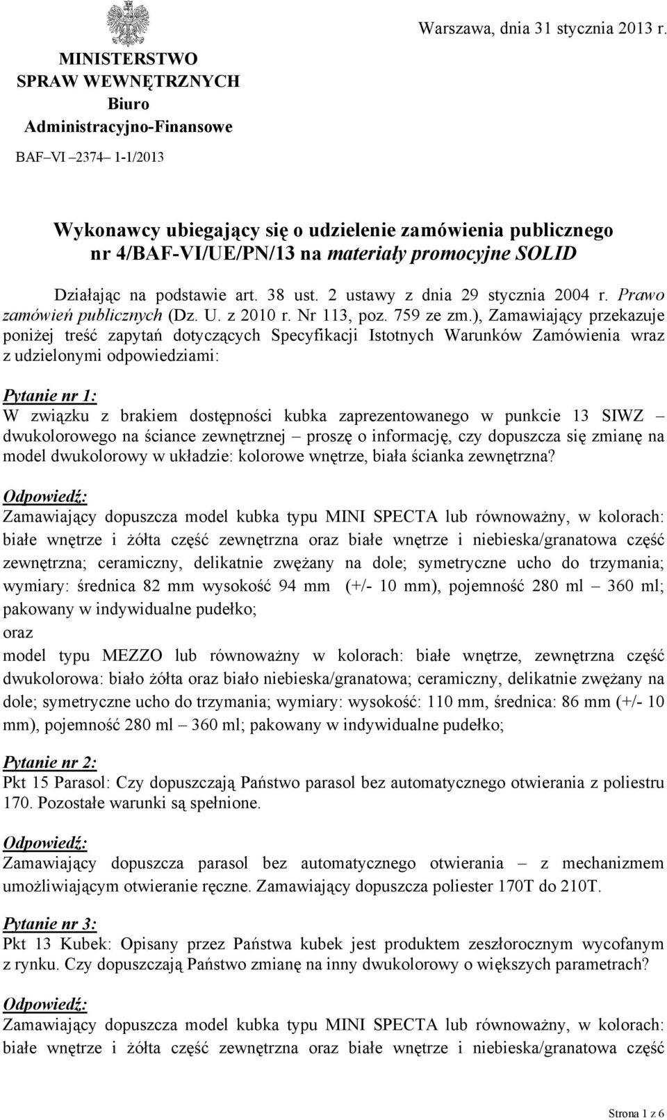 2 ustawy z dnia 29 stycznia 2004 r. Prawo zamówień publicznych (Dz. U. z 2010 r. Nr 113, poz. 759 ze zm.