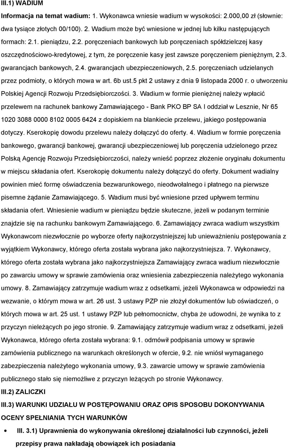 gwarancjach ubezpieczeniwych, 2.5. pręczeniach udzielanych przez pdmity, których mwa w art. 6b ust.5 pkt 2 ustawy z dnia 9 listpada 2000 r. utwrzeniu Plskiej Agencji Rzwju Przedsiębirczści. 3.