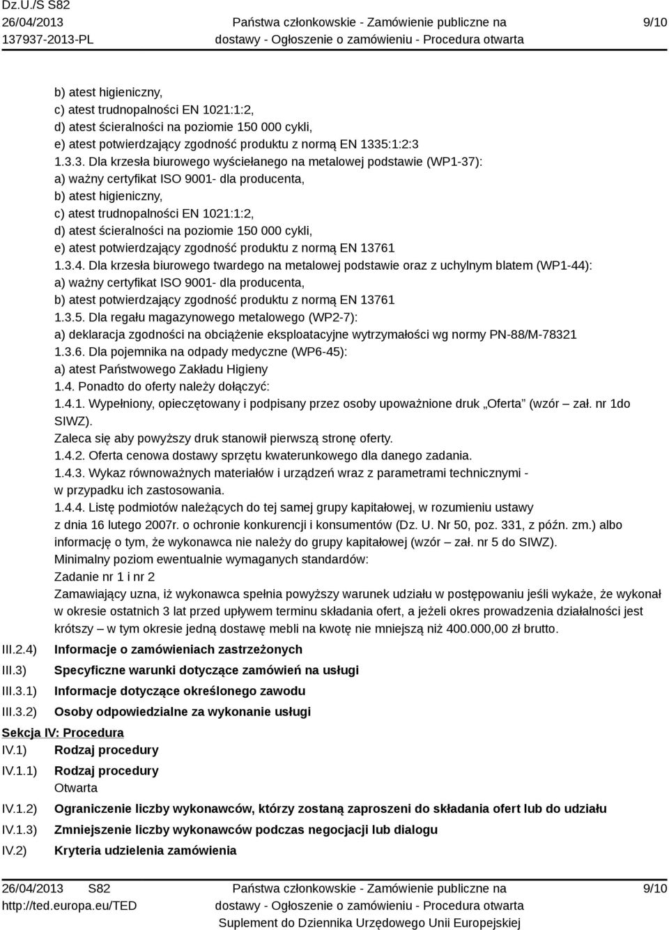 na poziomie 150 000 cykli, e) atest potwierdzający zgodność produktu z normą EN 13761 1.3.4.