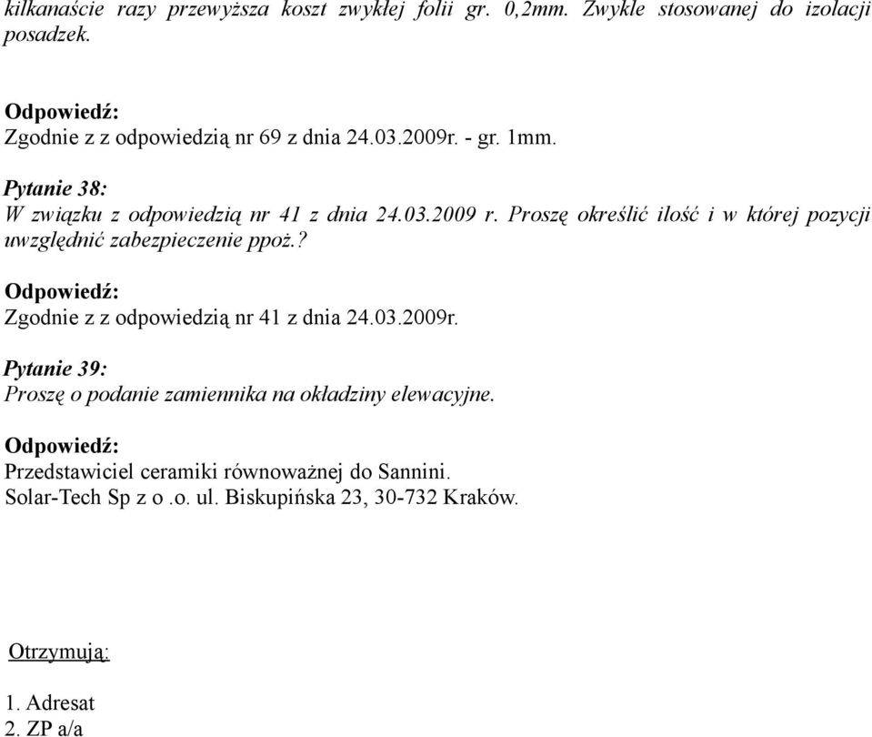 Proszę określić ilość i w której pozycji uwzględnić zabezpieczenie ppoż.? Zgodnie z z odpowiedzią nr 41 z dnia 24.03.2009r.