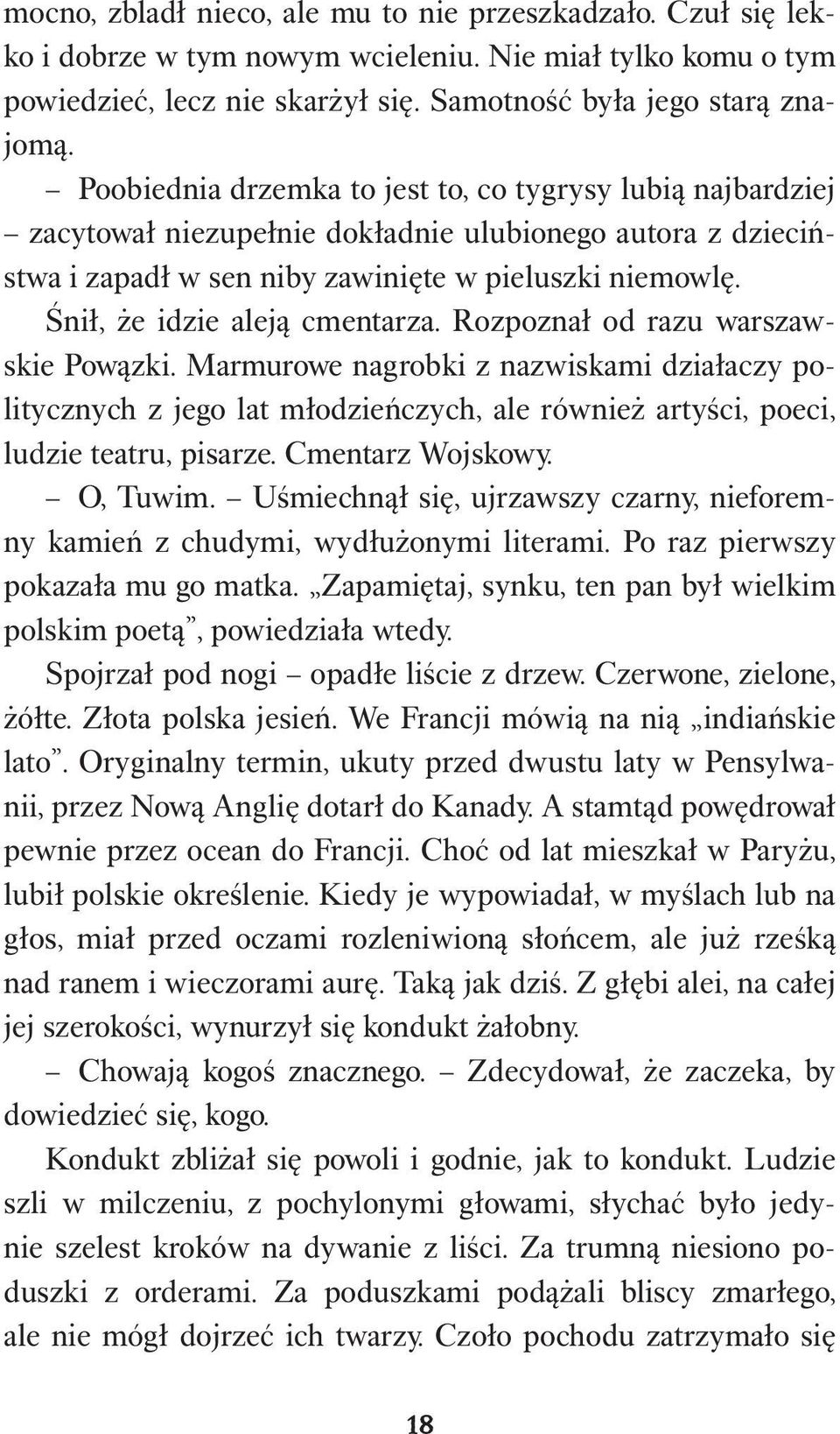 Śnił, że idzie aleją cmentarza. Rozpoznał od razu warszawskie Powązki.