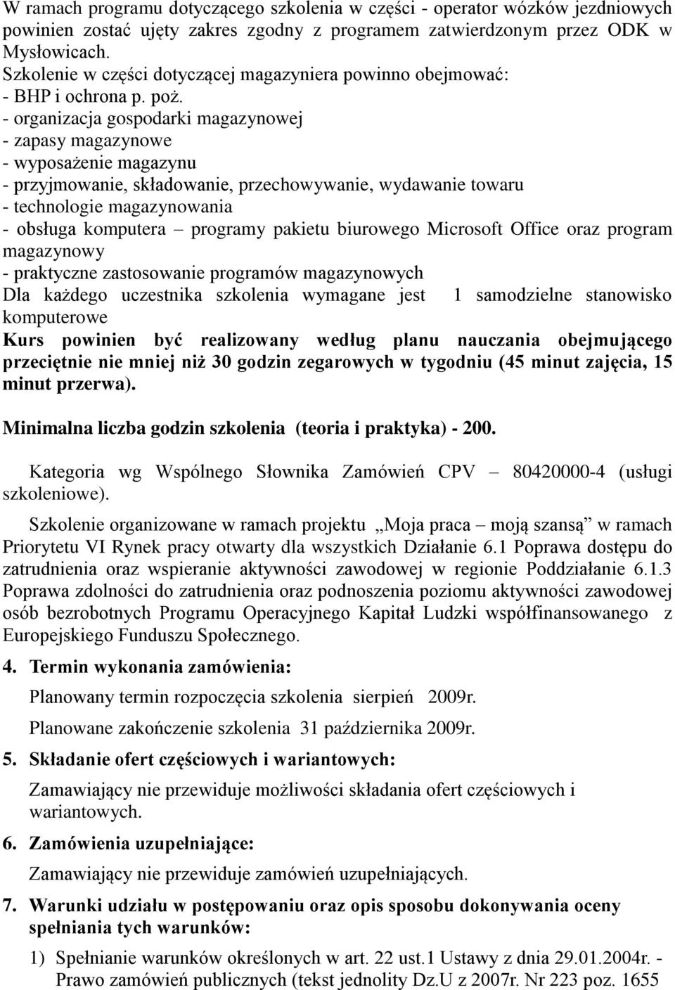 - organizacja gospodarki magazynowej - zapasy magazynowe - wyposażenie magazynu - przyjmowanie, składowanie, przechowywanie, wydawanie towaru - technologie magazynowania - obsługa komputera programy