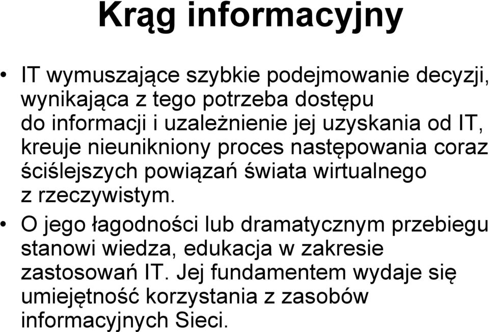 powiązań świata wirtualnego z rzeczywistym.