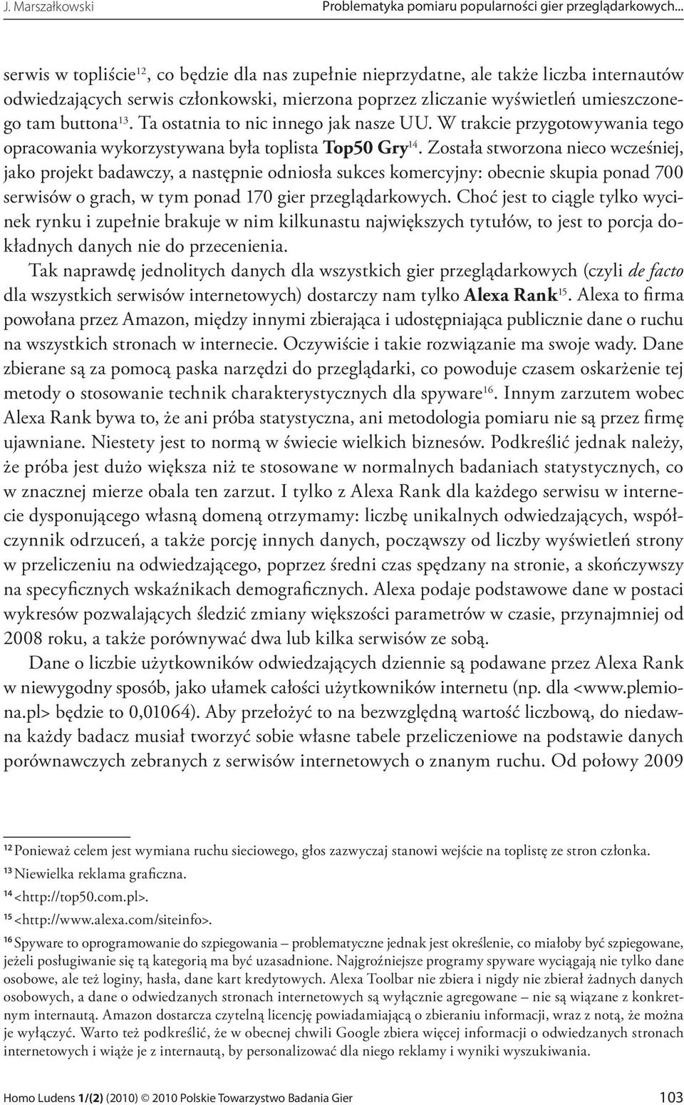 Ta ostatnia to nic innego jak nasze UU. W trakcie przygotowywania tego opracowania wykorzystywana była toplista Top50 Gry 14.