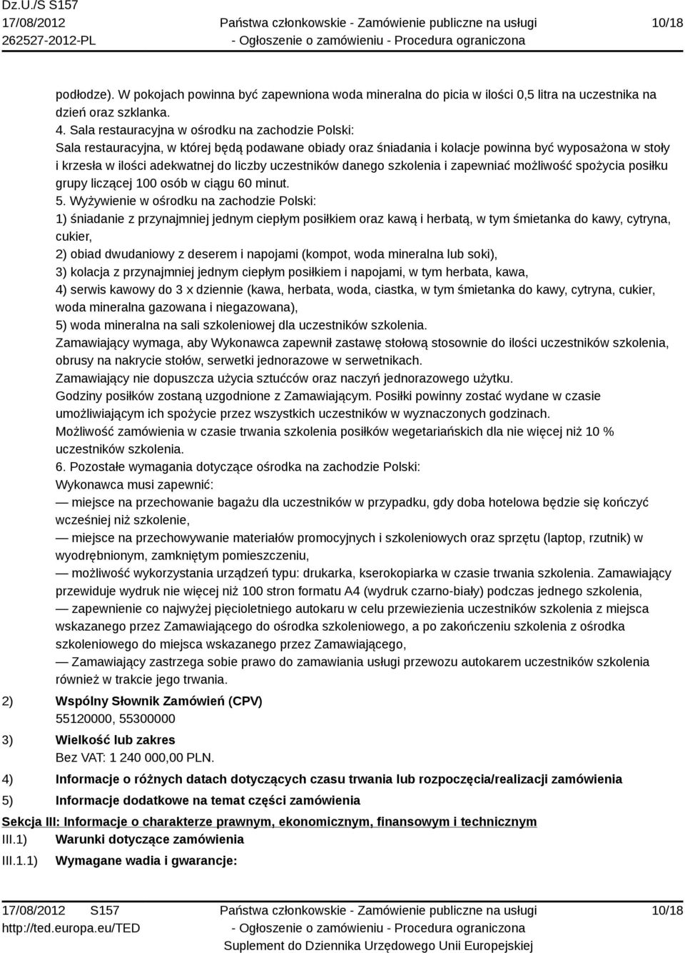 uczestników danego szkolenia i zapewniać możliwość spożycia posiłku grupy liczącej 100 osób w ciągu 60 minut. 5.