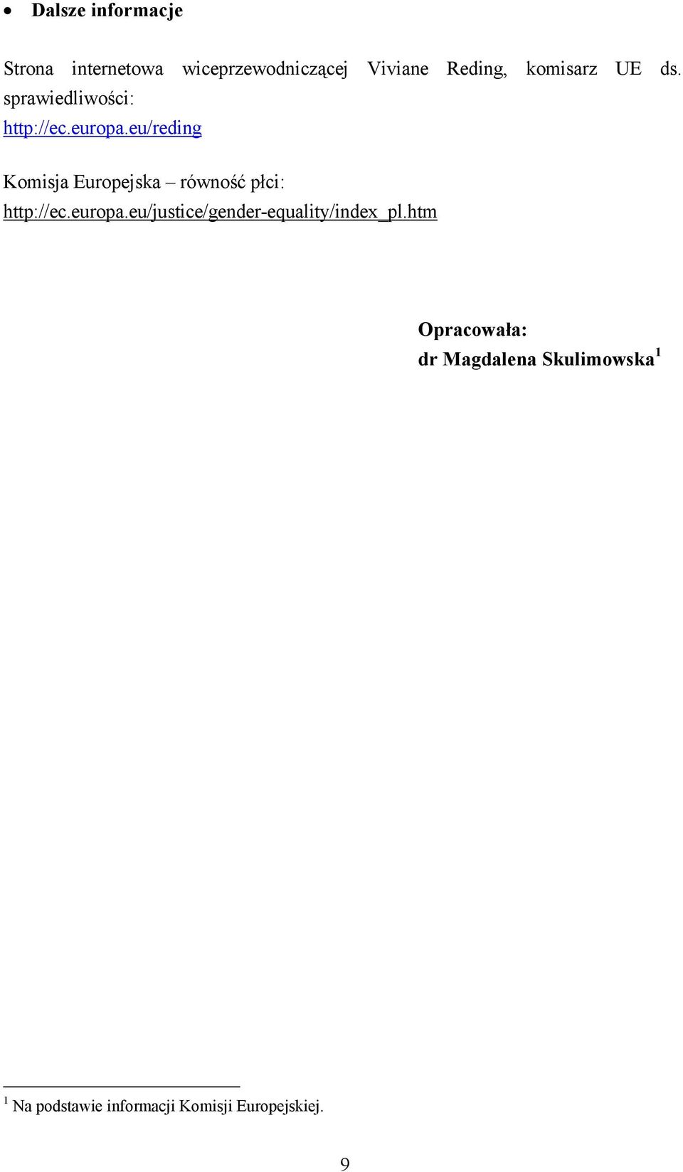 eu/reding Komisja Europejska równość płci: http://ec.europa.