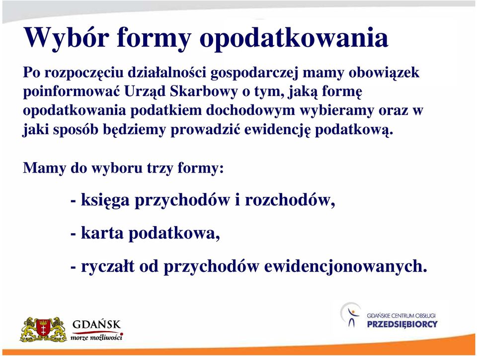 wybieramy oraz w jaki sposób będziemy prowadzić ewidencję podatkową.