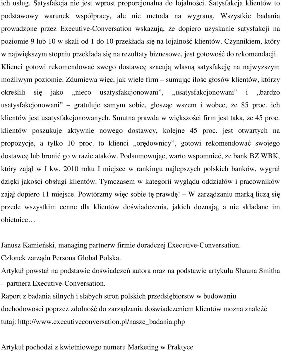 Czynnikiem, który w największym stopniu przekłada się na rezultaty biznesowe, jest gotowość do rekomendacji.