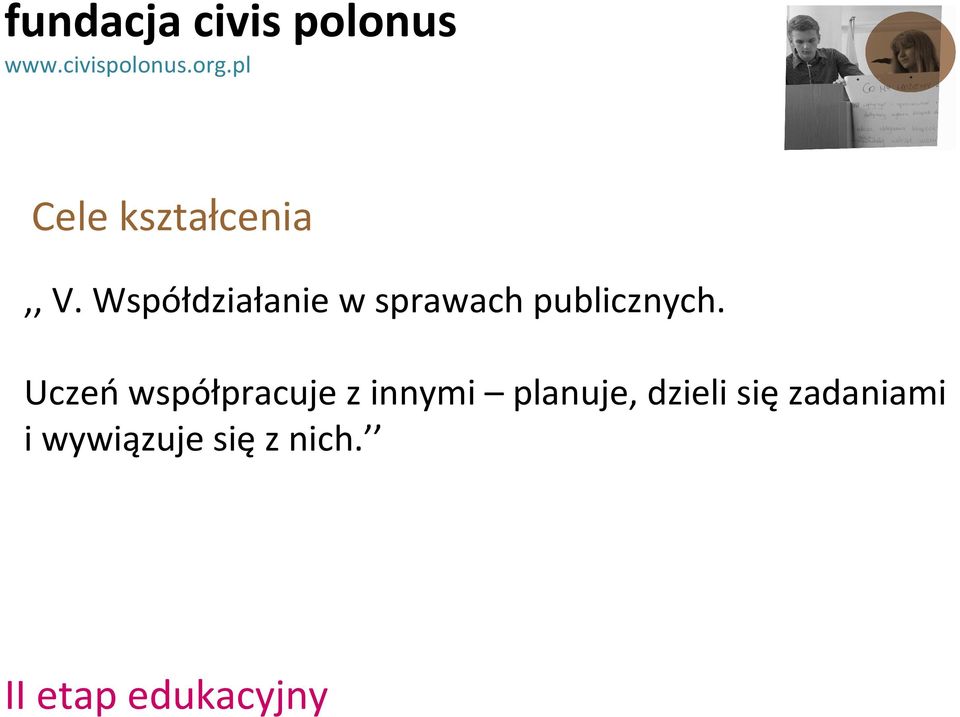 Uczeńwspółpracuje z innymi planuje,