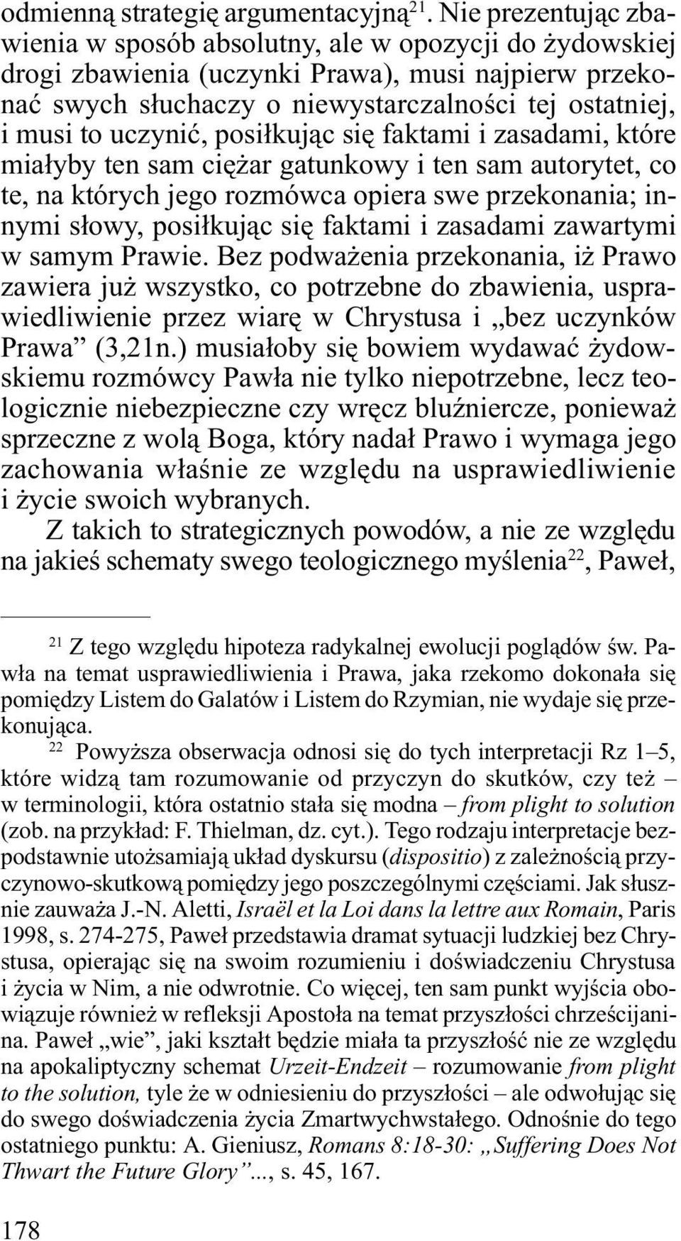 uczyniæ, posi³kuj¹c siê faktami i zasadami, które mia³yby ten sam ciê ar gatunkowy i ten sam autorytet, co te, na których jego rozmówca opiera swe przekonania; innymi s³owy, posi³kuj¹c siê faktami i