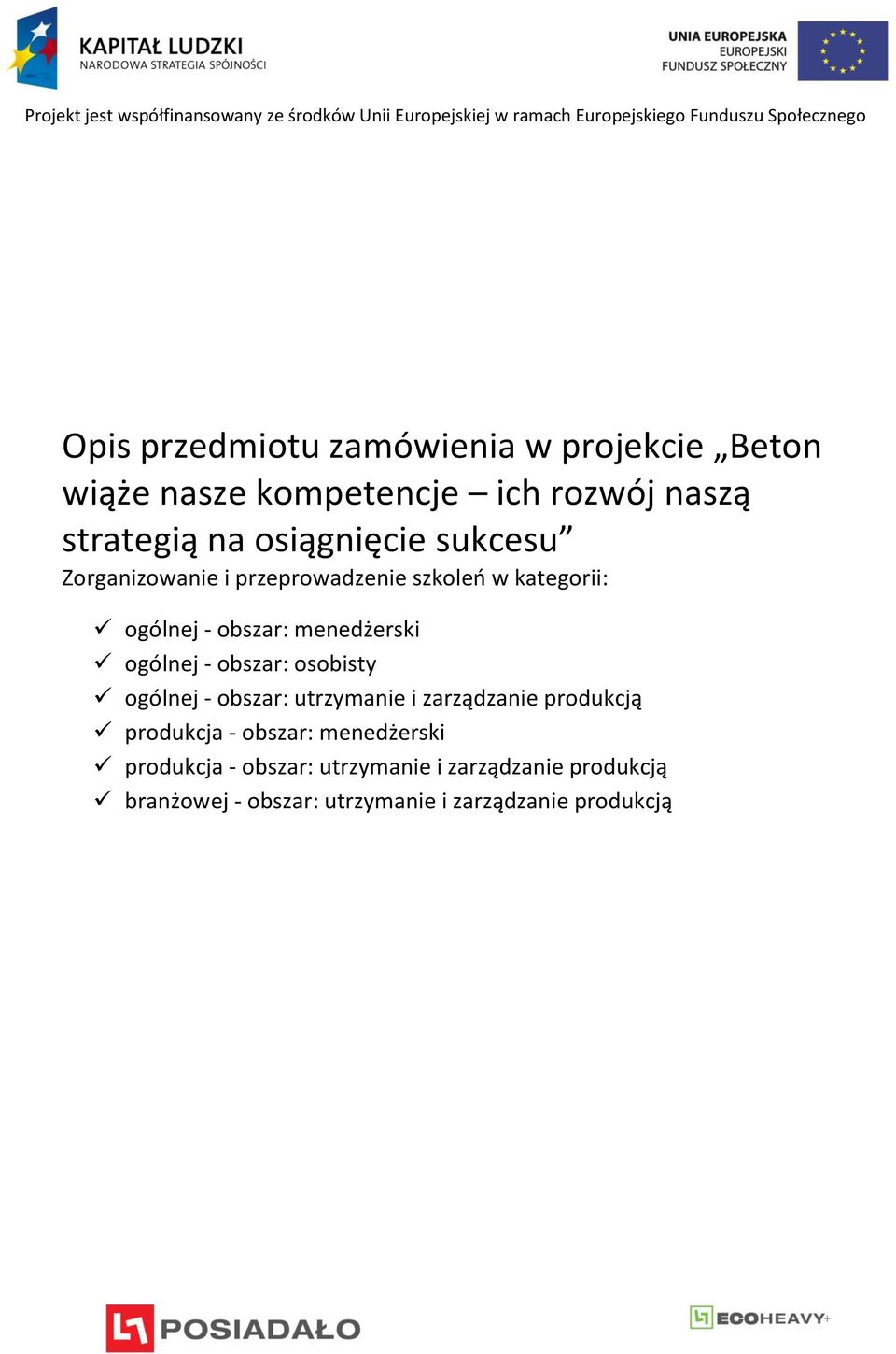 w kategorii: ogólnej - obszar: menedżerski ogólnej - obszar: osobisty ogólnej - obszar: utrzymanie i zarządzanie produkcją